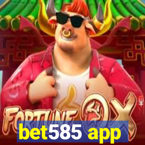 bet585 app
